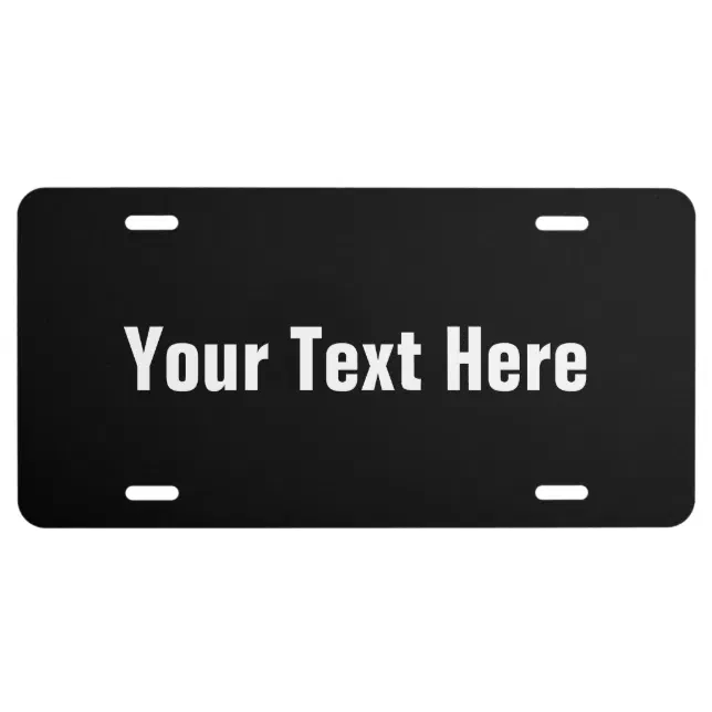 Simple Black and White Your Text Here Template License Plate | Zazzle