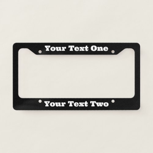 Simple Black and White Your Text Template License Plate Frame