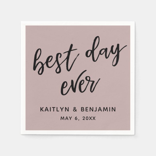 Simple Black Handwriting Best Day Ever Dusty Rose Napkins (Front)