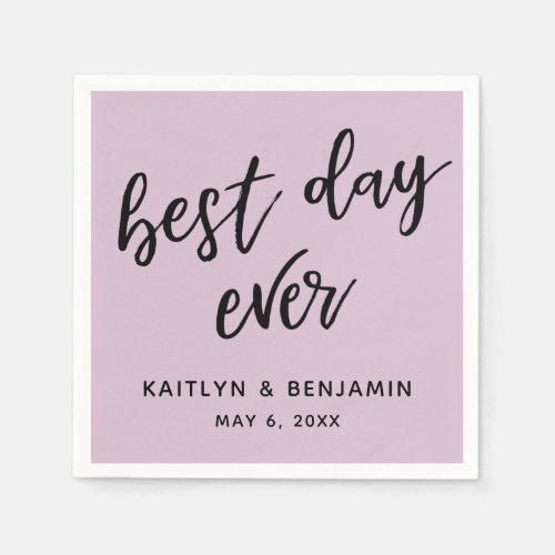Simple Black Handwriting Best Day Ever Mauve Pink Napkins