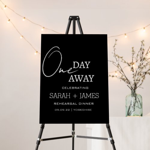 Simple Black One Day Away Rehearsal Dinner Welcome Foam Board