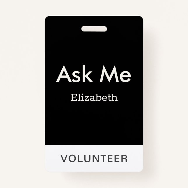 Simple Black Personalized Volunteer Ask Me Badge (Front)