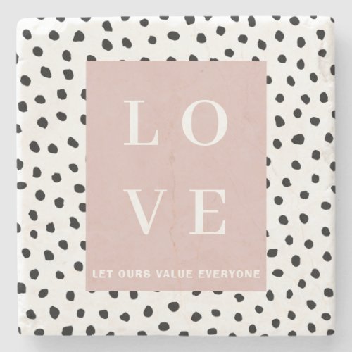 Simple Black  Pink LOVE Let ours Value Everyone  Stone Coaster