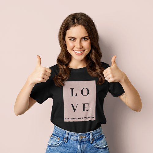 Simple Black  Pink LOVE Let ours Value Everyone  T_Shirt