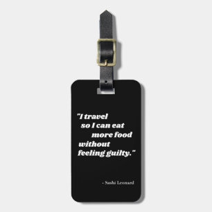 Simple Black Statement Funny Travel Quotes Luggage Luggage Tag