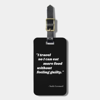 Simple Black Statement Funny Travel Quotes Luggage Tag