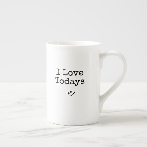 Simple Black Typography I Love Todays Bone China Mug