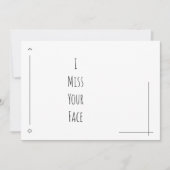 Simple Black & White "I Miss Your Face" (Front)