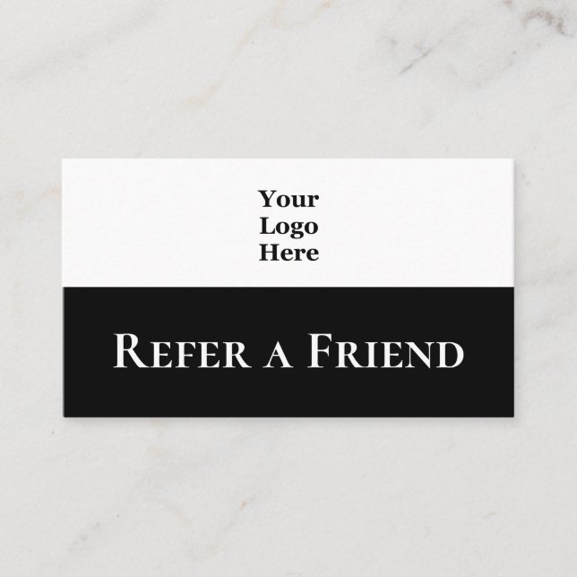 Simple Black & White Your Logo Here Refer a Friend Referral Card (Front)
