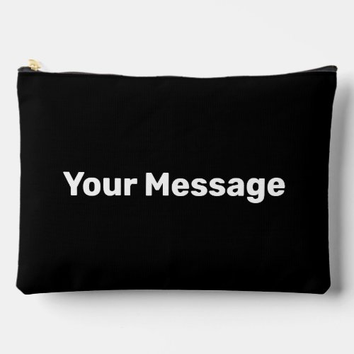 Simple Black with White Your Message Template Accessory Pouch