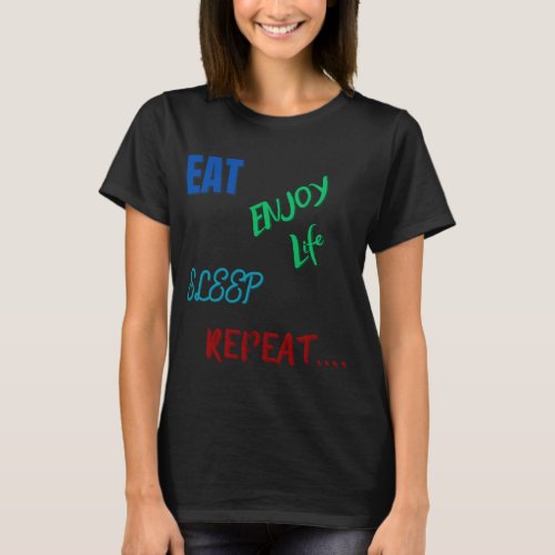 Simple Bliss Eat Enjoy Life Sleep Repeat Tee