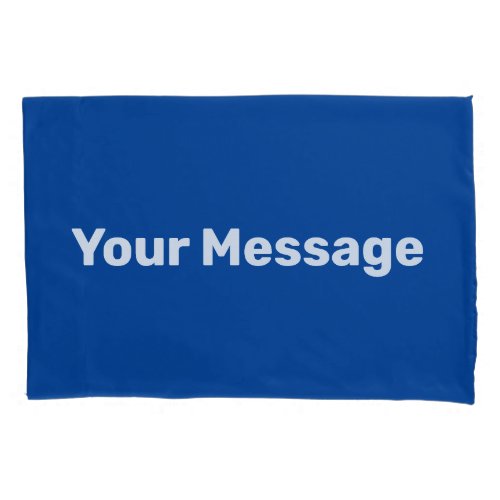Simple Blue and White Add Your Message Template Pillow Case