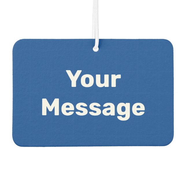 Simple Blue and White Your Message Text Template Air Freshener (Front)