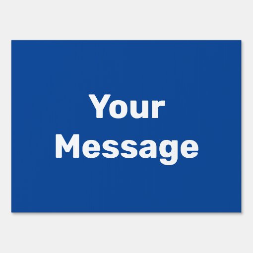 Simple Blue and White Your Message Text Template Sign | Zazzle