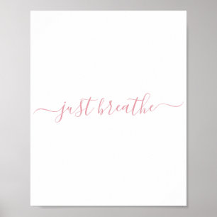 Simple Blush Pink Just Breathe Script Poster