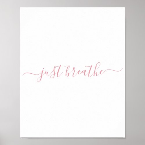 Simple Blush Pink Just Breathe Script Poster