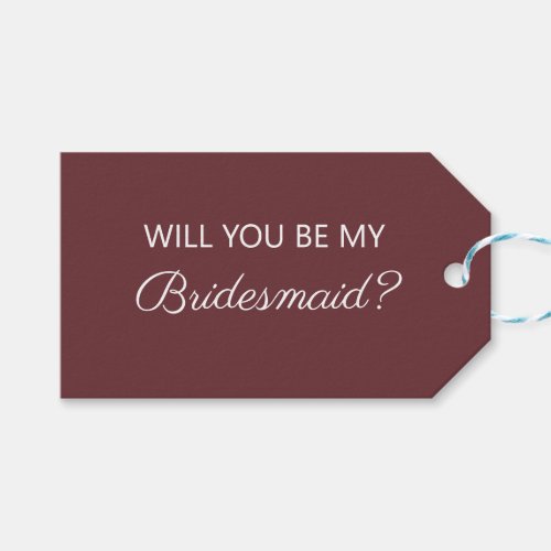 Simple Burgundy Rust Will You Be My Bridesmaid  Gift Tags