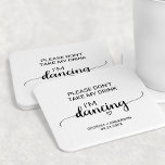 Simple Calligraphy Don't Take My Drink I'm Dancing Round Paper Coaster<br><div class="desc">These simple calligraphy "please don't take my drink I'm dancing" coaster are perfect for a simple wedding reception. The minimalist design features an elegant brush script font and a lovely feminine heart.</div>
