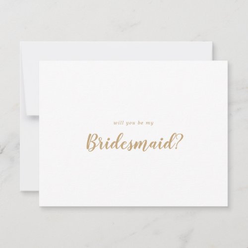 Simple CalligraphyGold Will You Be My Bridesmaid Note Card