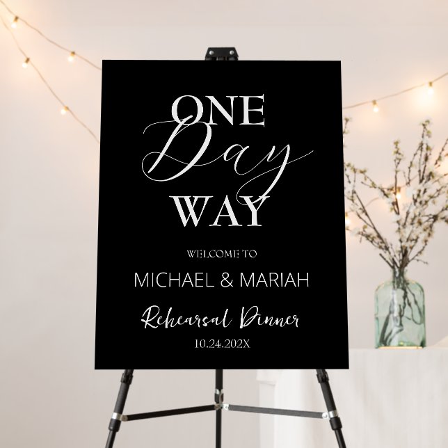Simple Calligraphy One Day Way Rehearsal Dinner  Foam Board (In Situ (Stand))