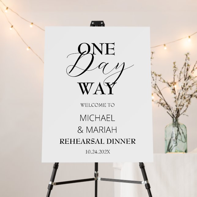Simple Calligraphy One Day Way Rehearsal Dinner  Foam Board (In Situ (Stand))