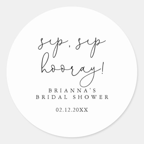 Simple Calligraphy Sip Sip Hooray Bridal Shower   Classic Round Sticker