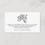 Simple Calligraphy Wedding Gifts Registry Enclosure Card<br><div class="desc">Simple Calligraphy Wedding Gifts Registry. Design features typography script ''gifts'' and your message on the front. Personalize further with your names on the back.</div>