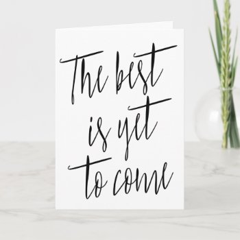 Simple Chic "the Best Is Yet To Come" Card by LitleStarPaper at Zazzle