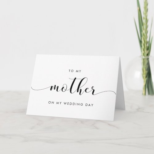 Simple chic To my mother on my wedding day folded Card