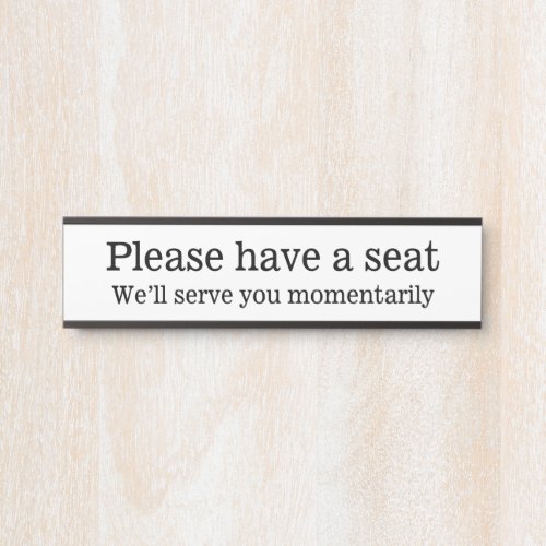 Simple Conservative Please have a seat Door Sign