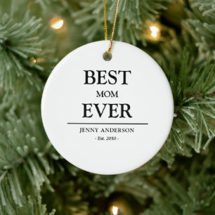 Simple Custom Design Best Mom Ever Mothers Gift Ceramic Ornament