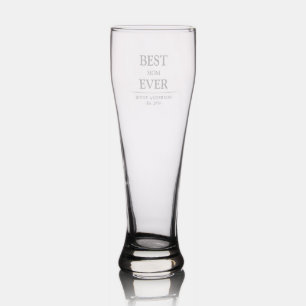 Simple Custom Design Best Mom Ever Mothers Gift Pilsner Glass