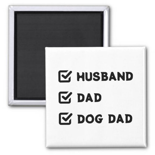 Simple Cute Funny Checkbox Husband Dad Dog dad  Magnet