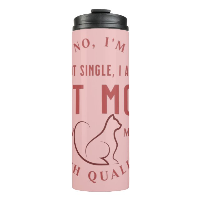 simple cute, i'm not single, i am cat mom gift thermal tumbler (Front)