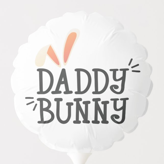 Simple Daddy Bunny Easter Typography | Balloon (Back)