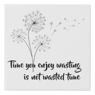 Simple dandelion art. Time you enjoy wasting Faux Canvas Print