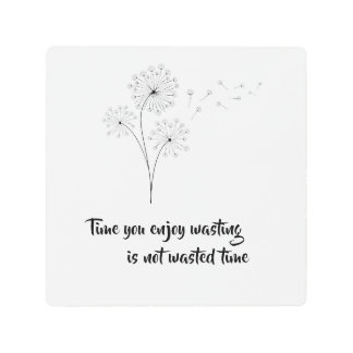 Simple dandelion art. Time you enjoy wasting Metal Print