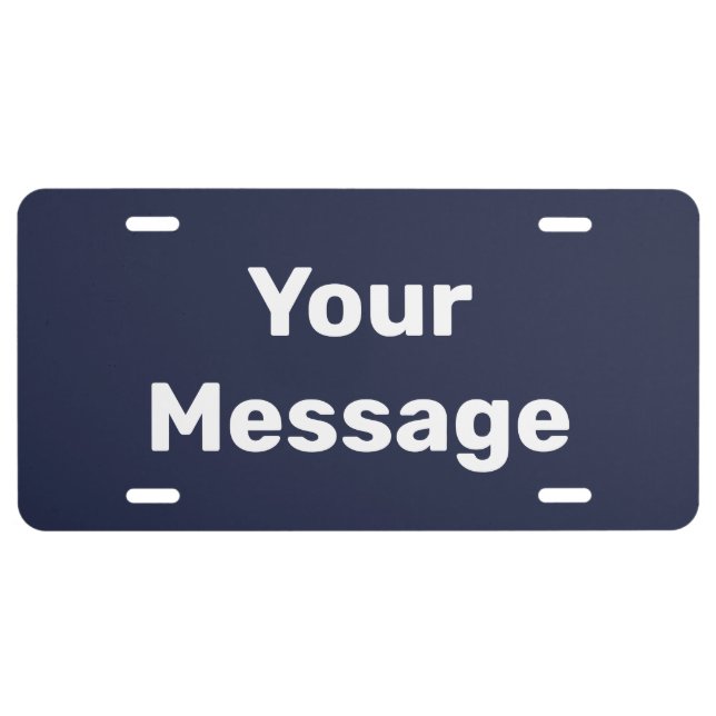 Simple Dark Blue and White Your Message Template License Plate (Front)