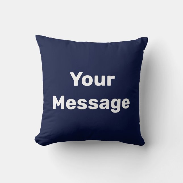 Simple Dark Blue White Your Message Text Template Throw Pillow (Front)