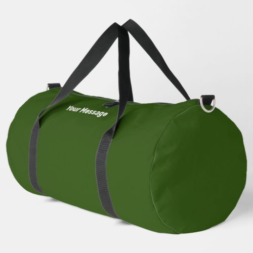 Simple Dark Green White Your Message Text Template Duffle Bag