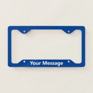 Simple Deep Blue and White Add Your Message Text License Plate Frame