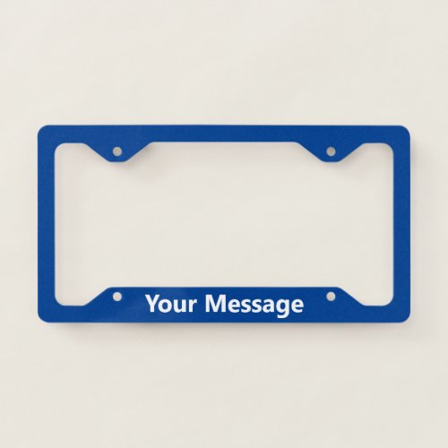 Simple Deep Blue and White Add Your Message Text License Plate Frame