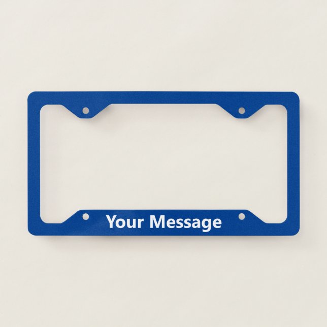 Simple Deep Blue and White Add Your Message Text License Plate Frame (Front)