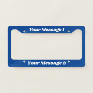 Simple Deep Blue and White Add Your Text Template License Plate Frame
