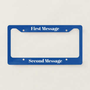 Simple Deep Blue and White Your Messages Template License Plate Frame