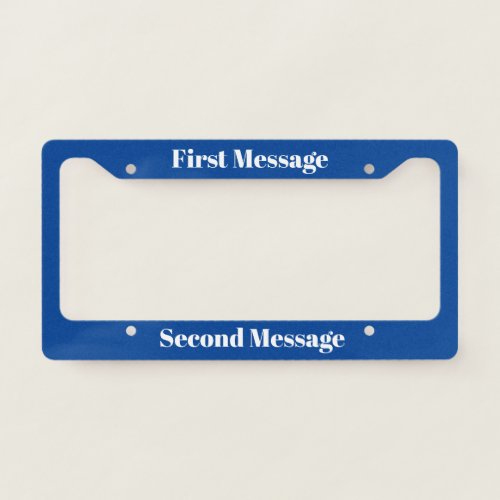 Simple Deep Blue and White Your Messages Template License Plate Frame