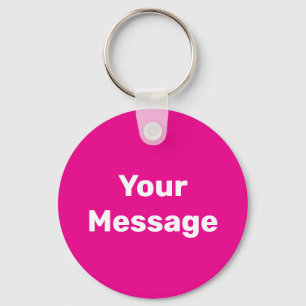 Simple Deep Pink White Your Message Text Template Keychain