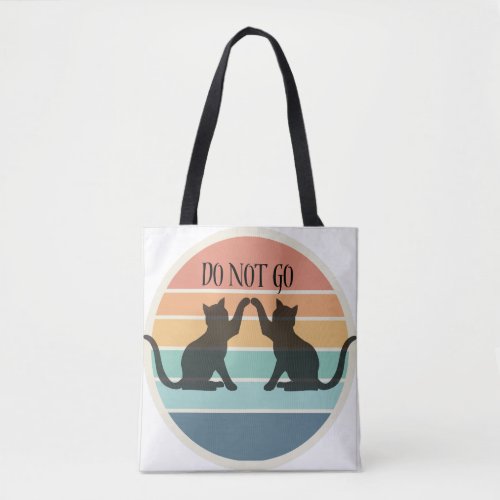 Simple  Do Not Go  Cat  Tote Bag