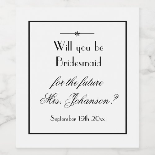 Simple Elegance W & B Bridesmaid Proposal Labels