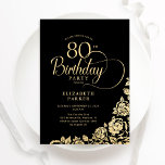 Simple Elegant 80th Birthday Black Gold Roses Invitation<br><div class="desc">Simple elegant 80th birthday party invitation in black and gold. Classy design featuring roses, faux gold foil and typography script font. Trendy invite card perfect for a stylish female bday celebration. Personalize with your own details. Can be customized to any age. Printed Zazzle invitations or instant download digital printable template....</div>